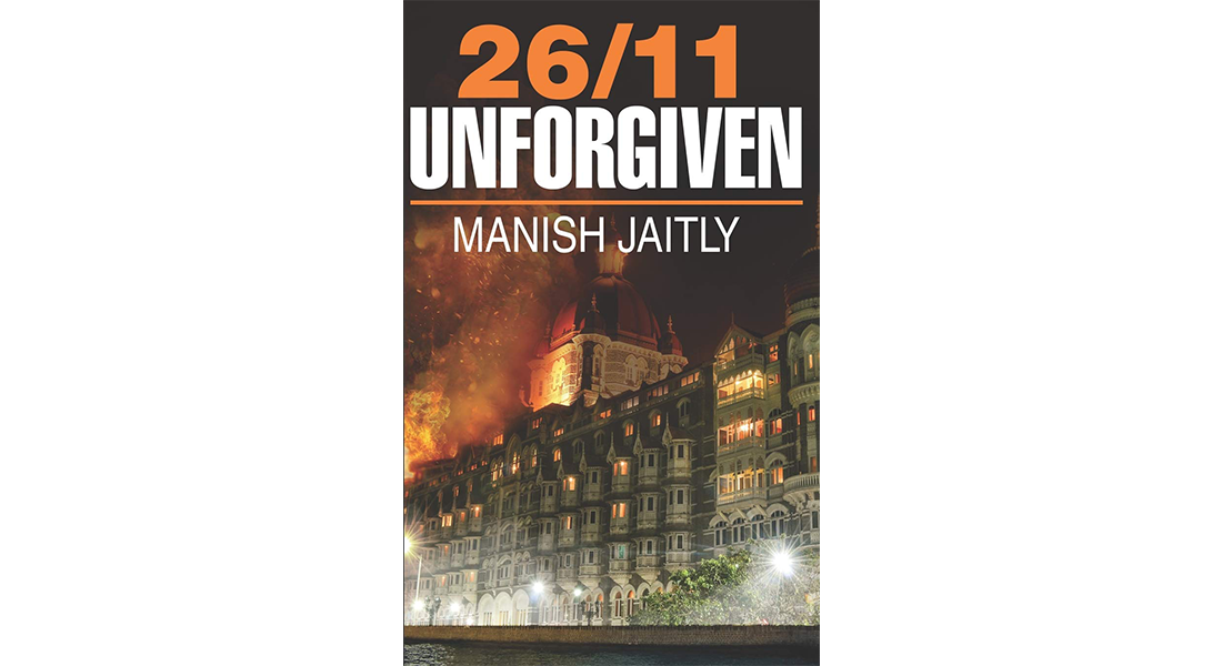 26/11 Unforgiven - By Manish Jaitly