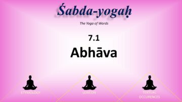 ŚABDA-YOGA : The Language Of Yoga Demystified – Part 7.1