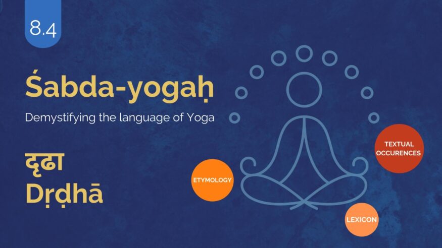 ŚABDA-YOGA : The Language Of Yoga Demystified – Part 8.4