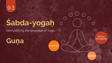ŚABDA-YOGA : The Language Of Yoga Demystified – Part 9.3