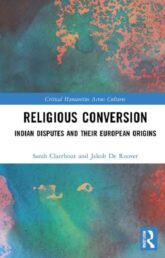 Review: Religious Conversion: Indian Disputes And Their European Origins By Sarah Claerhout And Jakob De Roover