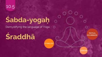 ŚABDA-YOGA : The Language Of Yoga Demystified – Part 10.5