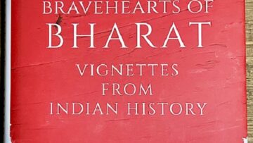 Book Review – Bravehearts of Bharat: Vignettes From Indian History By Vikram Sampath