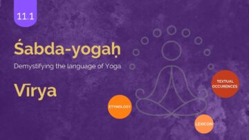 ŚABDA-YOGA : The Language Of Yoga Demystified – Part 11.1