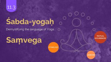 ŚABDA-YOGA : The Language Of Yoga Demystified – Part 11.3