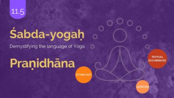 ŚABDA-YOGA : The Language Of Yoga Demystified – Part 11.5