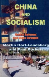 Book Review: China and Socialism: Market Reforms & Class Struggle by Martin Hart-Landsberg, Paul Burkett