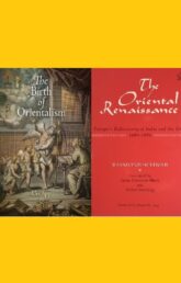 Book Review: The Oriental Renaissance: Europe’s Rediscovery of India and the East, 1680 to 1880/The Birth of Orientalism – Part I