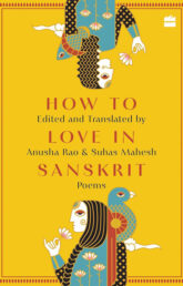 How to Love in Sanskrit: A Book Review